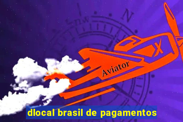 dlocal brasil de pagamentos